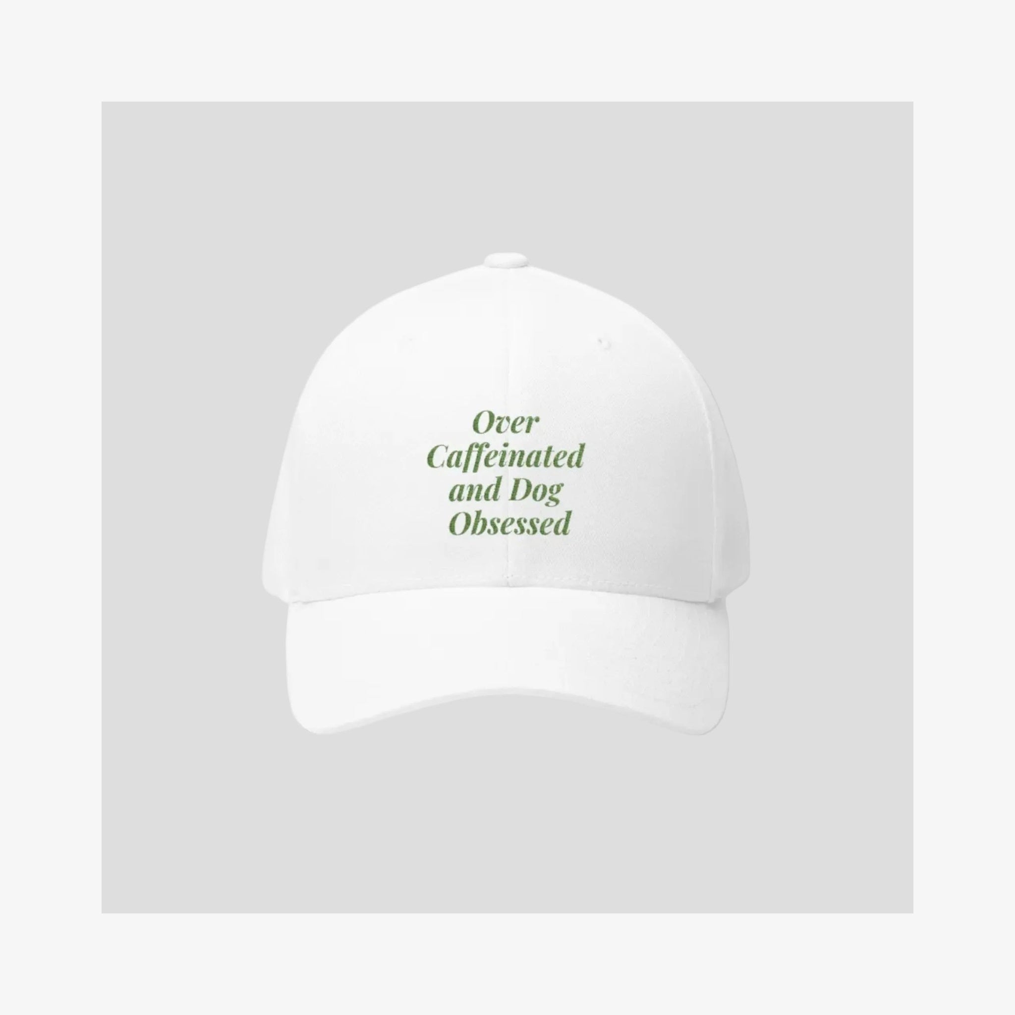 Over Caffeinated & Dog Obsessed Cap