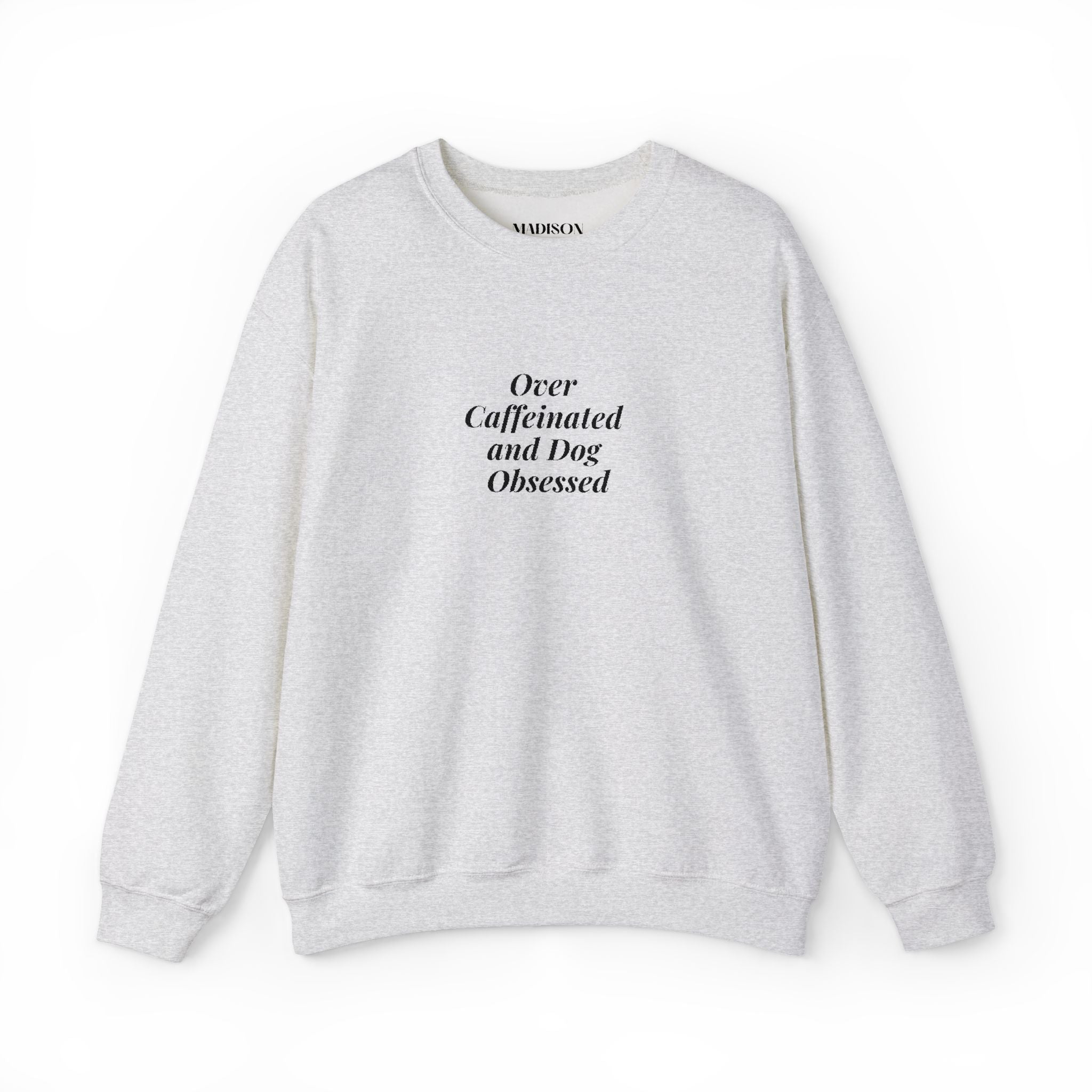 Dog Obsessed Coffee Sweatshirt Embroidered