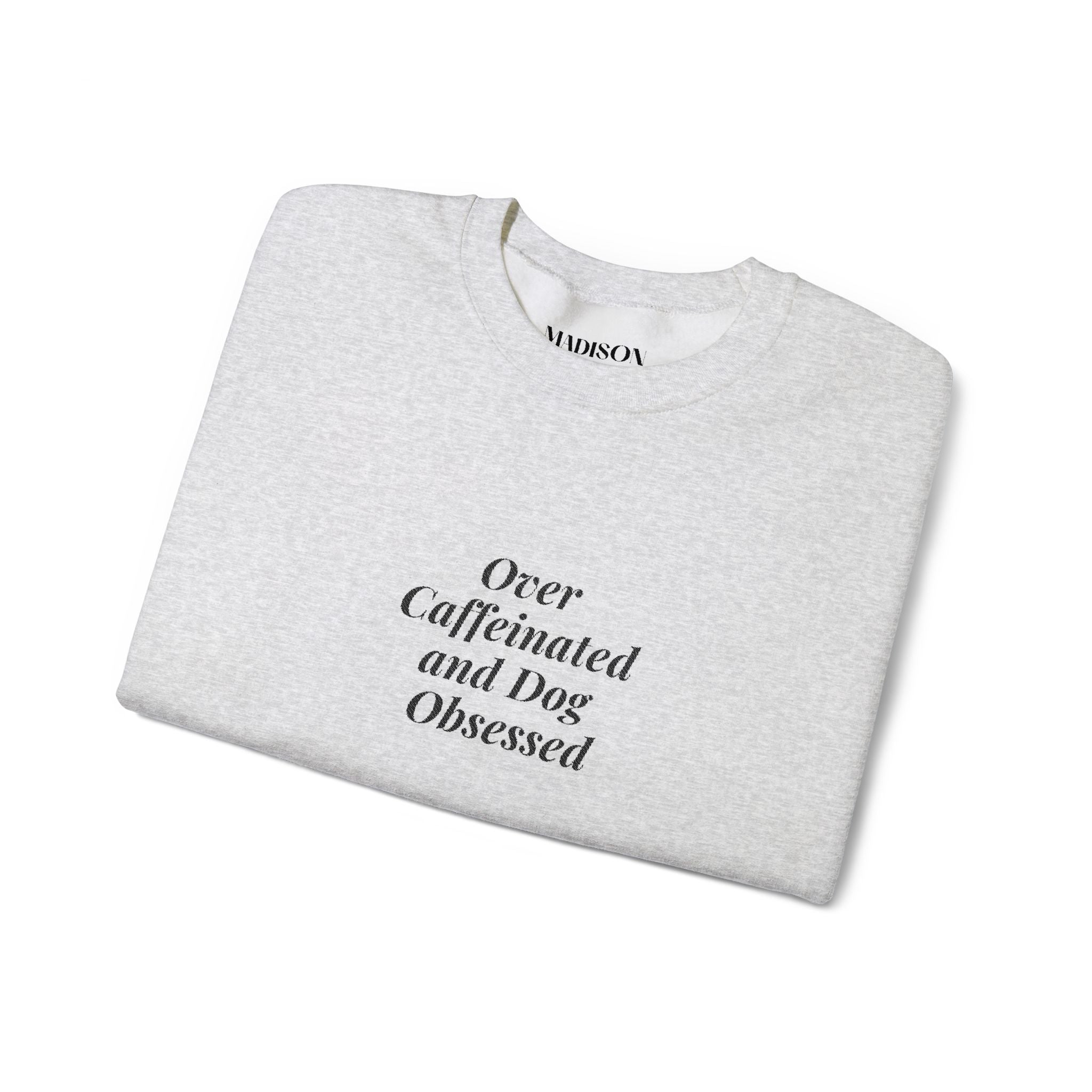 Dog Obsessed Coffee Sweatshirt Embroidered