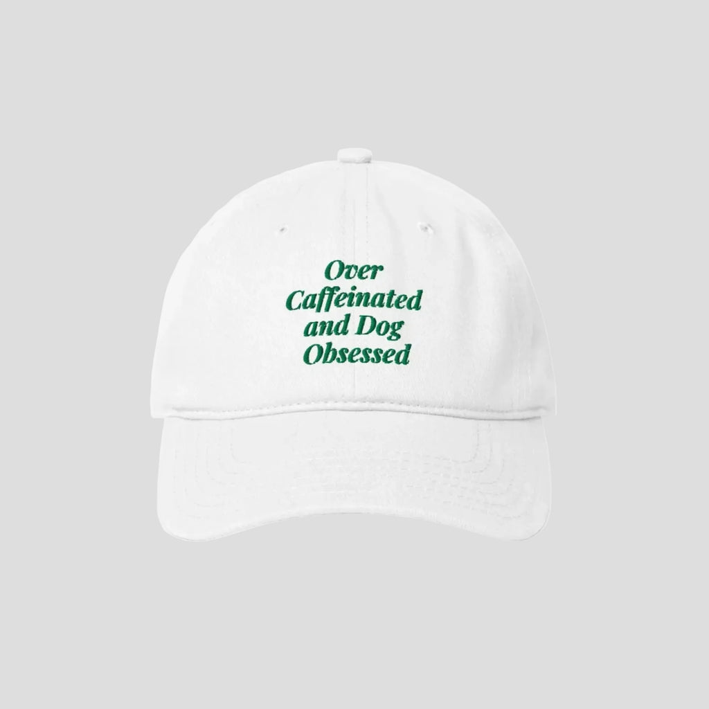 Over Caffeinated & Dog Obsessed Cap